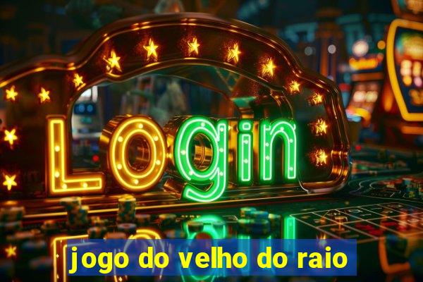 jogo do velho do raio